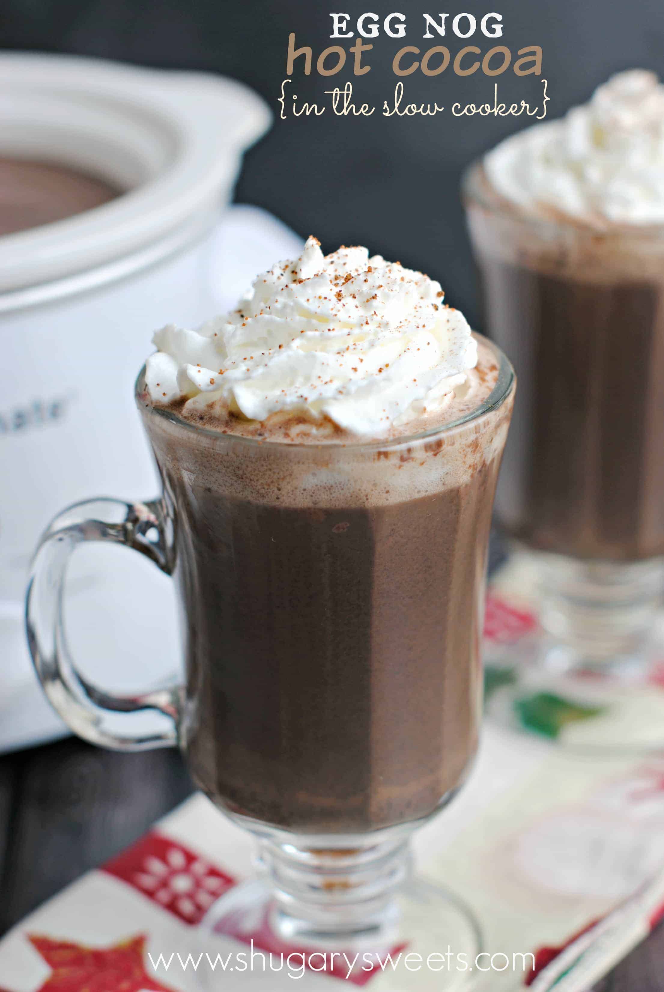 Slow Cooker Egg Nog Hot Cocoa Shugary Sweets