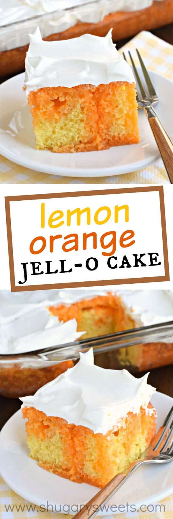 Lemon Orange JELL-O Cake - Shugary Sweets
