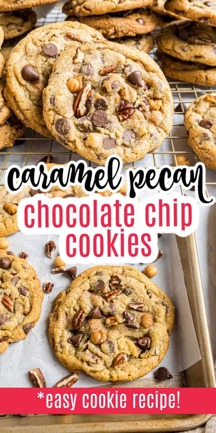 Freshly baked caramel pecan chocolate chip cookies cool on a rack and baking sheet, with the mouthwatering recipe text overlay.